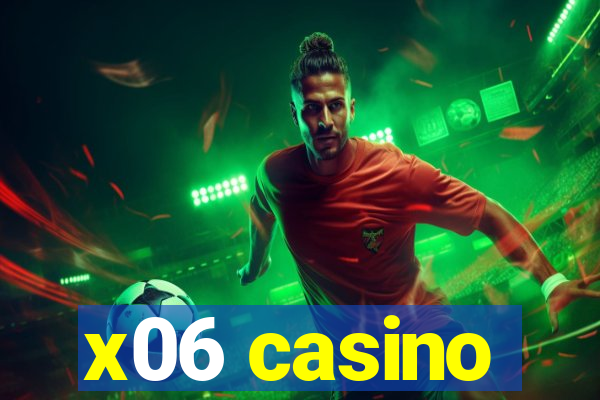 x06 casino